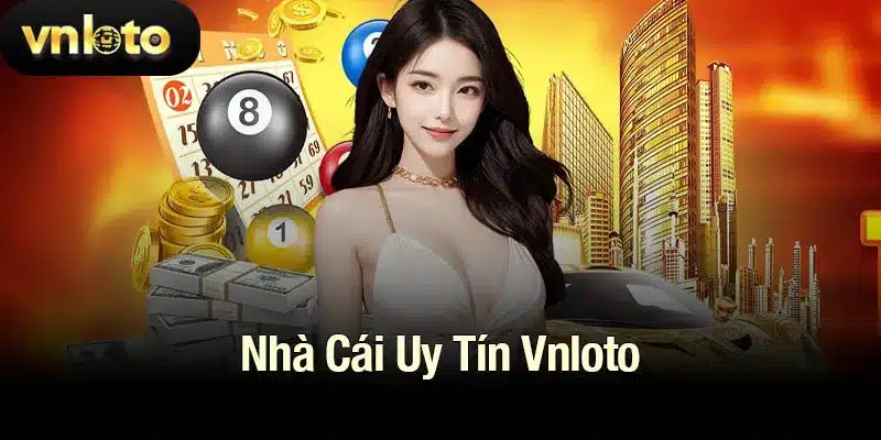 Nhà cái uy tín Vnloto - Cổng game đổi thưởng an toàn, bảo mật cao, đa dạng trò chơi hấp dẫn, khuyến mãi lớn cho thành viên mới.
