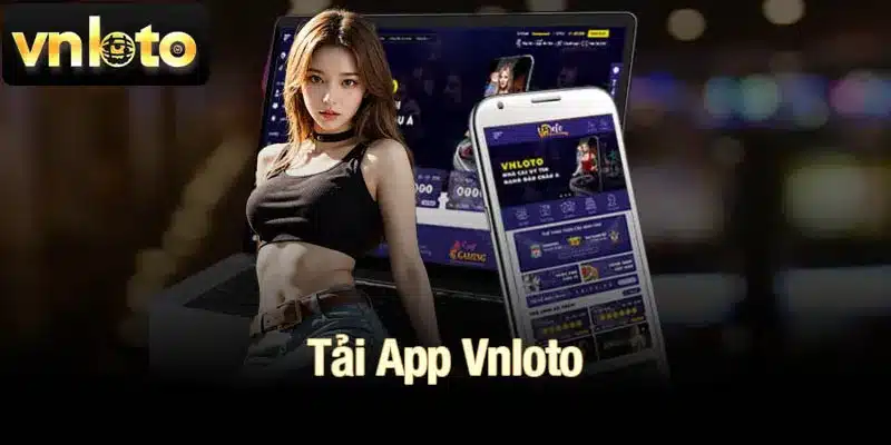Hướng dẫn tải app Vnloto